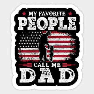 My Favorite People Call Me Dad US Flag Funny Dad Gifts Fathers Day Sticker